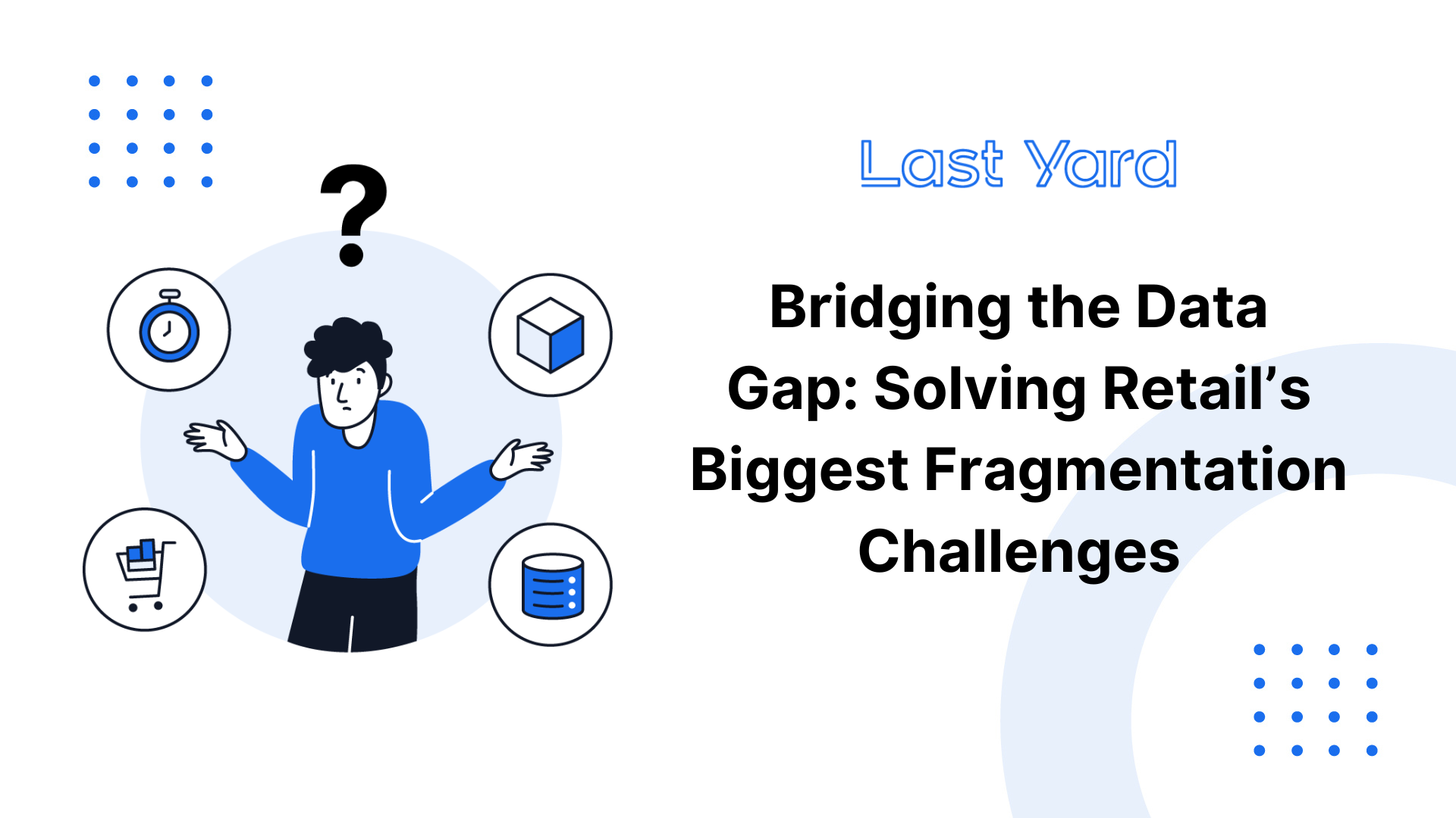 Bridging data gap in retail with Last Yard