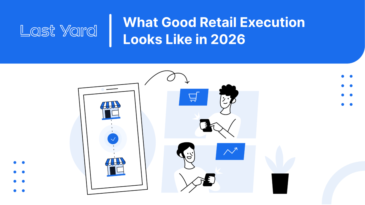 What Good Retail Execution Looks Like in 2026