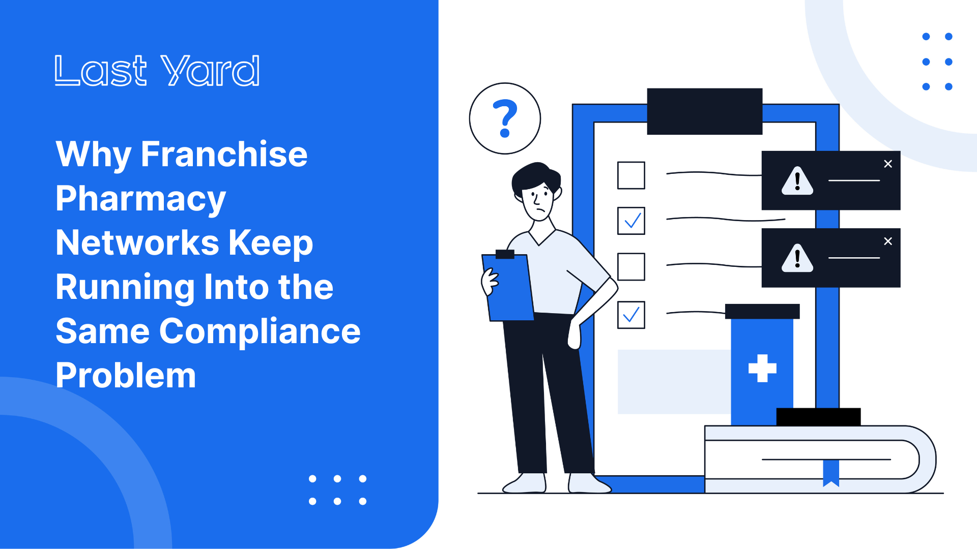 Why Franchise Pharmacy Networks Keep Running Into the Same Compliance Problem